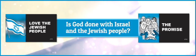 Is God done with Israel and the Jewish people?