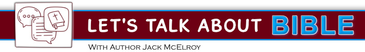 Let's Talk About Bible: With Author Jack McElroy